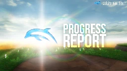 Dolphin Progress Report Tenth Anniversary Special: February, March, and April 2024