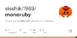 GitHub - sisshiki1969/monoruby: Ruby implementation with yet another JIT compiler.