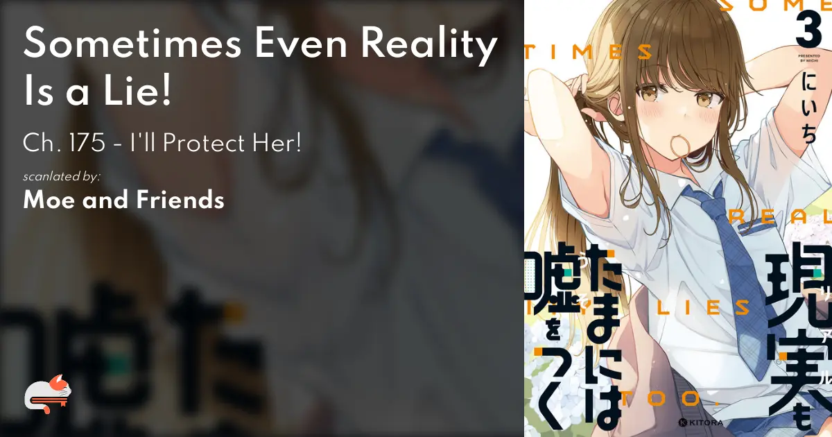 Sometimes Even Reality Is a Lie! - Ch. 175 - I'll Protect Her! - MangaDex