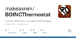 GitHub - makeasnek/BOINCThermostat: A simple script to resume/suspend BOINC based on ambient temperature