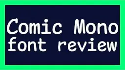 Comic Mono font review