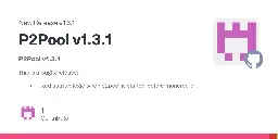 Release P2Pool v1.3.1 · SChernykh/p2pool