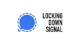 Locking down Signal